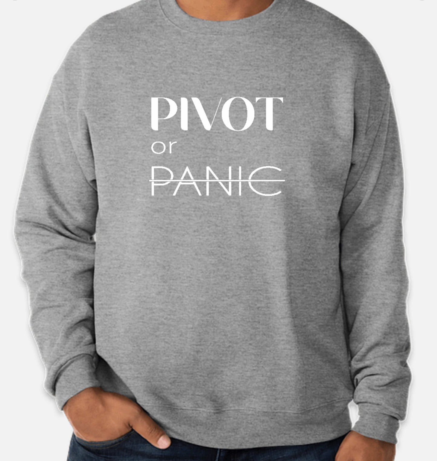 Pivot or Panic Crewneck Sweatshirt (Unisex)