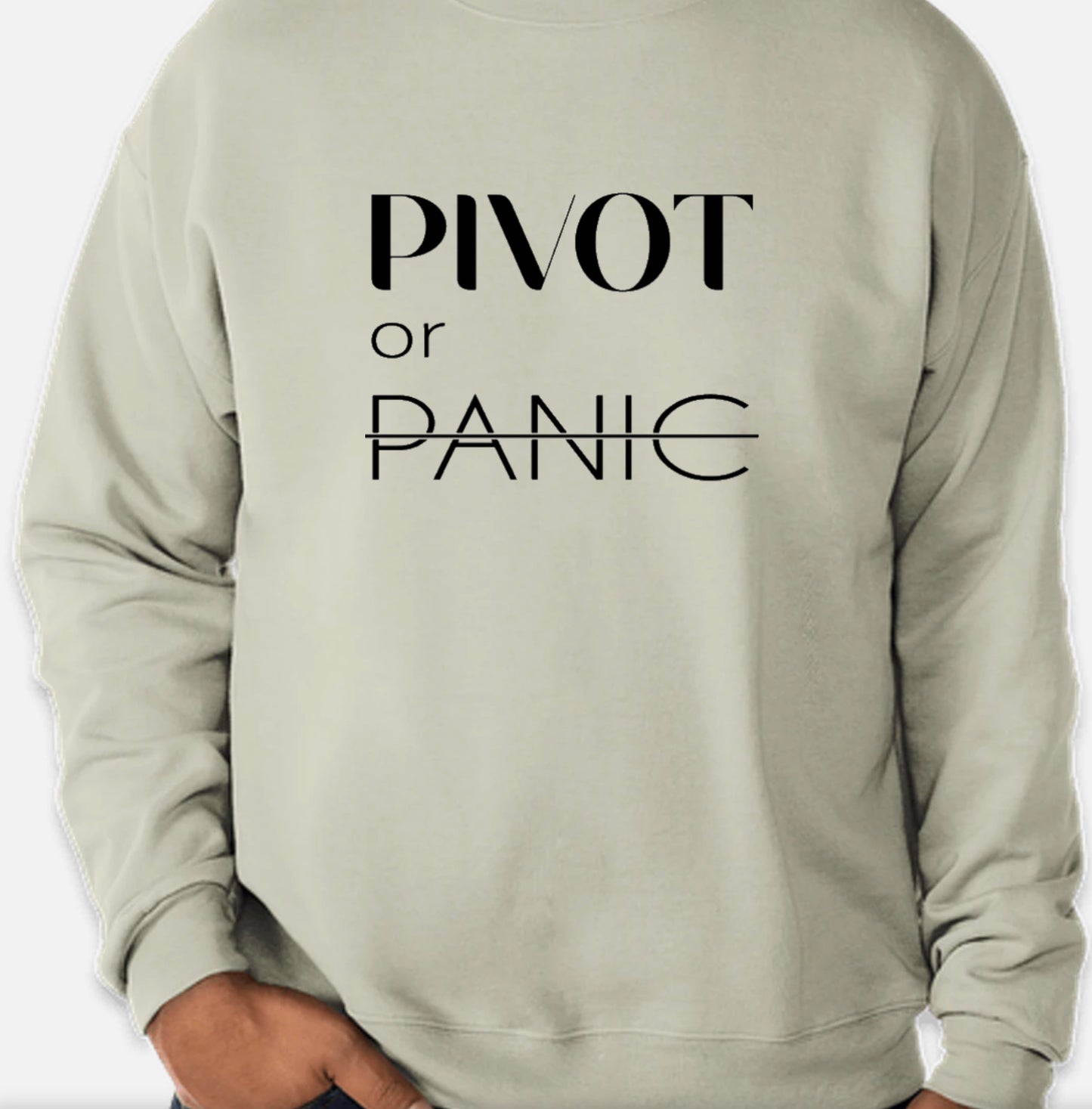 Pivot or Panic Crewneck Sweatshirt (Unisex)