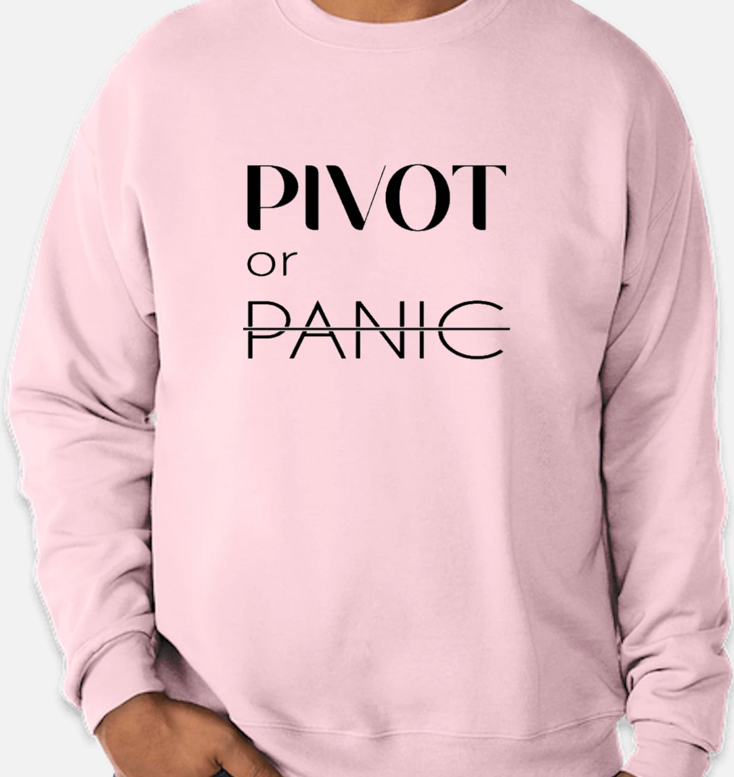 Pivot or Panic Crewneck Sweatshirt (Unisex)