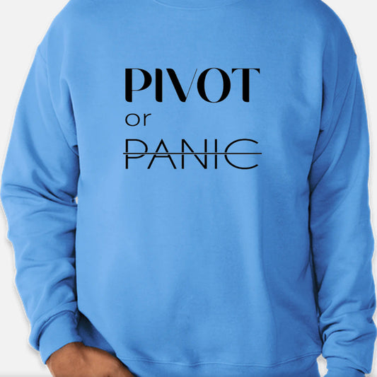 Pivot or Panic Crewneck Sweatshirt (Unisex)